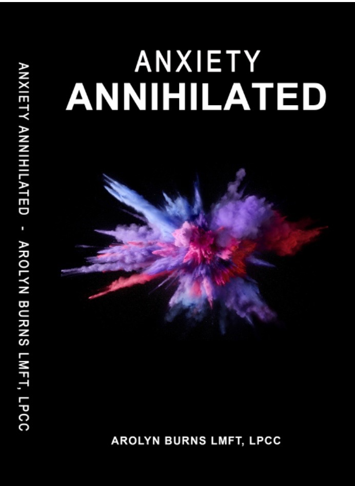 Cover of Anxiety Annihilated, the forthcoming book by Arolyn Burns, LMFT, LPCC